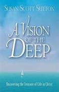 A Vision of the Deep: Uncovering the Treasure of Life in Christ