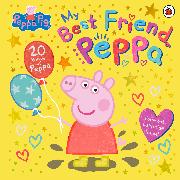 Peppa Pig: My Best Friend Peppa: 20th Anniversary Picture Book