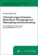 Christoph August Heumann: Methodische Überlegungen zur Philosophiegeschichtsschreibung