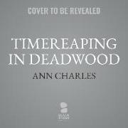 Timereaping in Deadwood