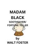 Madam Black Soothsayer - Fortune Teller