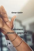 Comment devenir gagnant