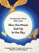 How the Moon Got Up in the Sky