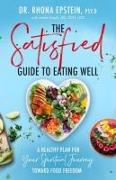 The Satisfied Guide to Eating Well
