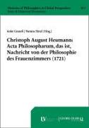 Christoph August Heumann: Acta Philosopharum, das ist, Nachricht von der Philosophie des Frauenzimmers (1721)