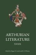 Arthurian Literature XXXIX