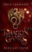 Dragon Games - Herz aus Feuer