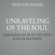 Unraveling of the Soul