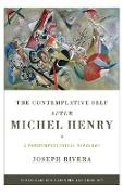 Contemplative Self after Michel Henry, The