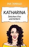Katharina ¿ Zwischen Kilos und Klettern