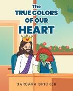 The True Colors Of Our Heart