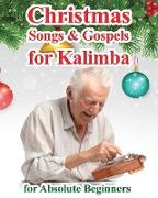 Christmas Songs and Gospels for Kalimba. For Absolute Beginners
