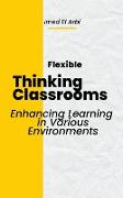 Flexible Thinking Classrooms
