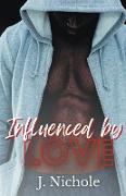 Influenced by Love