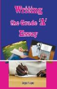 Writing the Grade A Essay