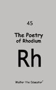 The Poetry of Rhodium