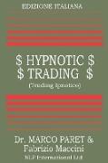 Trading Ipnotico - Tecniche Mentali Per Il Trader
