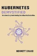 Kubernetes Demystified