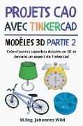 Projets CAO avec Tinkercad | Modèles 3D Partie 2