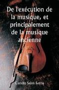 De l'exécution de la musique, et principalement de la musique ancienne