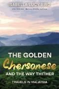 The Golden Chersonese and the Way Thither (Travels in Malaysia)