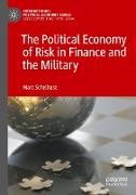 The Political Economy of Risk in Finance and the Military