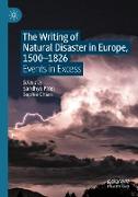 The Writing of Natural Disaster in Europe, 1500¿1826