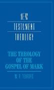 The Theology of the Gospel of Mark