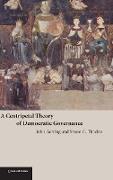 A Centripetal Theory of Democratic Governance