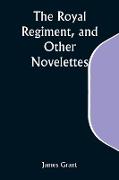 The Royal Regiment, and Other Novelettes