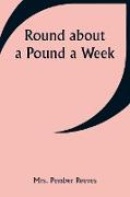 Round about a Pound a Week