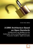 A DRM Architecture Based on Open Standards