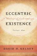 Eccentric Existence, Two Volume Set: A Theological Anthropology