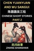 Chinese Short Stories (Part 2) - Chen Yuanyuan and Wu Sangui, Learn Captivating Chinese Folktales and Culture, Simplified Characters and Pinyin Edition