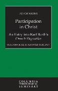 Participation in Christ: An Entry Into Karl Barth's Church Dogmatics