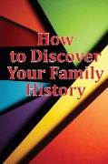 How to Discover Your Family History