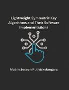 Lightweight Symmetric Key Algorithms and Their Software Implementations