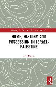 Home, History and Possession in Israel-Palestine