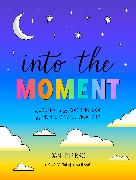 Into the Moment