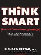 Think Smart: A Neuroscientist's Prescription for Improving Your Brain's Performance