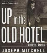 Up in the Old Hotel, and Other Stories