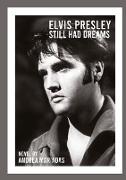 Elvis Presley still had dreams