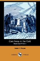 Cast Away in the Cold (Illustrated Edition) (Dodo Press)