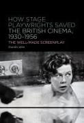 How Stage Playwrights Saved the British Cinema, 1930-1956