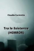 Tra le Esistenze (HORROR)