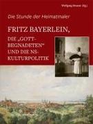 Fritz Bayerlein, die ¿Gottbegnadeten¿ und die NS-Kulturpolitik