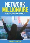 Network Millionaire - Netzwerke dich reich