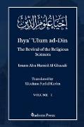 Ihya' 'Ulum al-Din - The Revival of the Religious Sciences - Vol 1