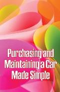 Purchasing and Maintaining a Car Made Simple