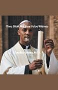 Thou Shalt Not Bear False Witness